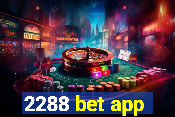 2288 bet app